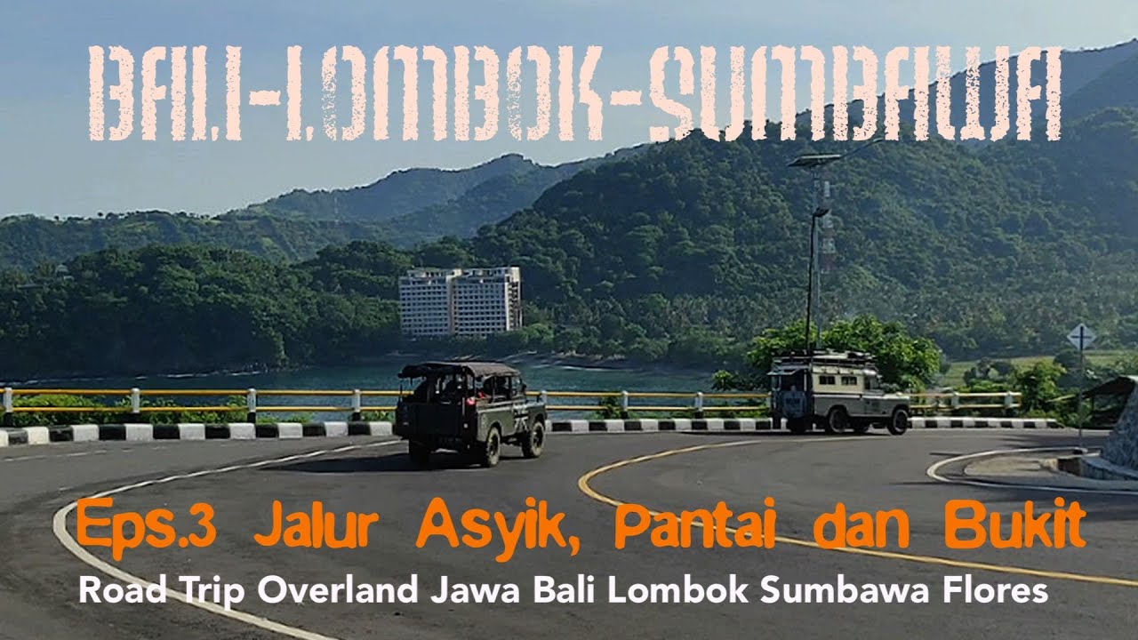 Road Trip Jakarta-Labuan Bajo 3 | Jalur Asoy Road Trip Bali Lombok Sumbawa