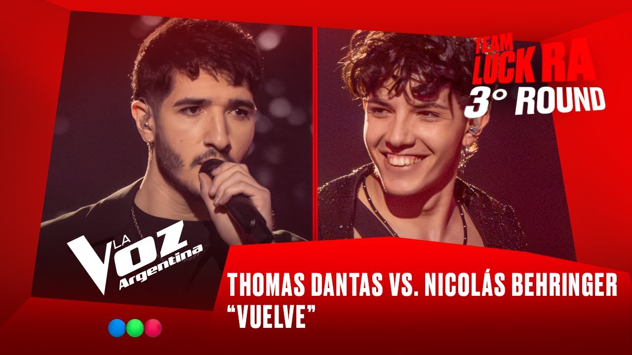 Thomas Dantas vs. Nicolás Behringer - “Vuelve” - Team Luck Ra - 3° Round - La Voz Argentina 2025