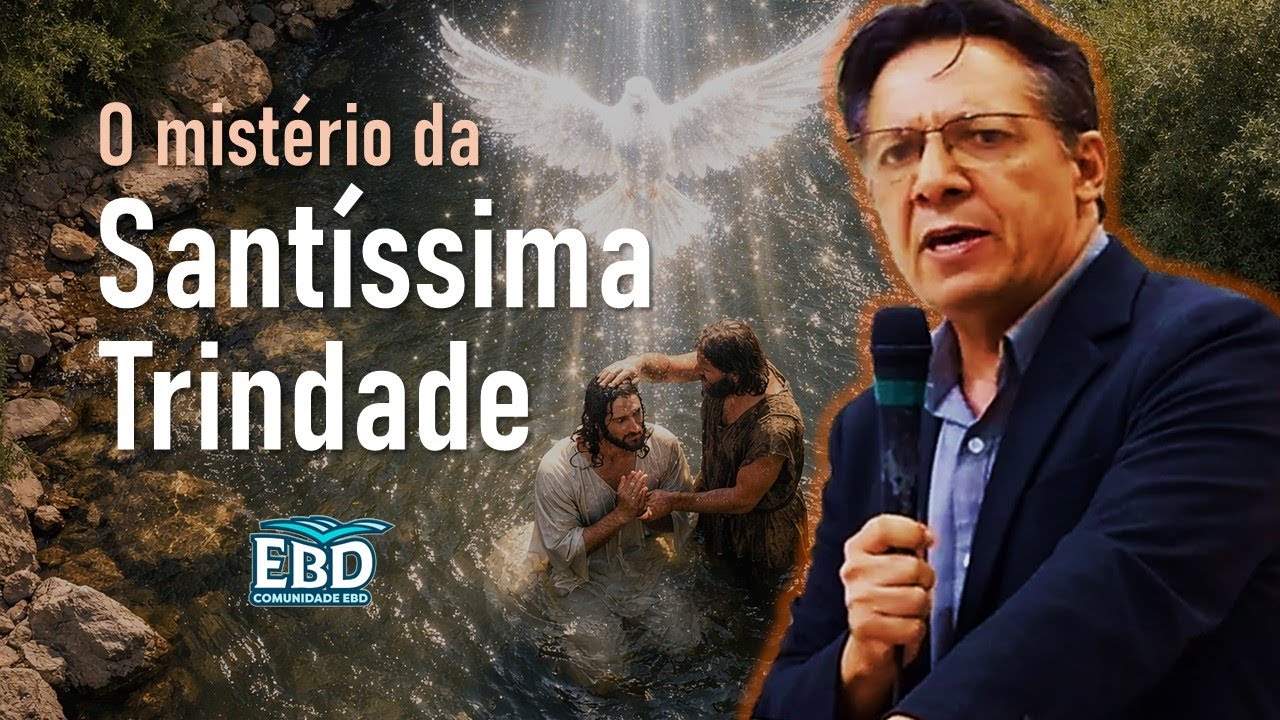 AULA MAGNA: O MISTÉRIO DA SANTÍSSIMA TRINDADE - (SEGUNDA: 29/12 ÀS 20H30) - AO VIVO E ABERTA