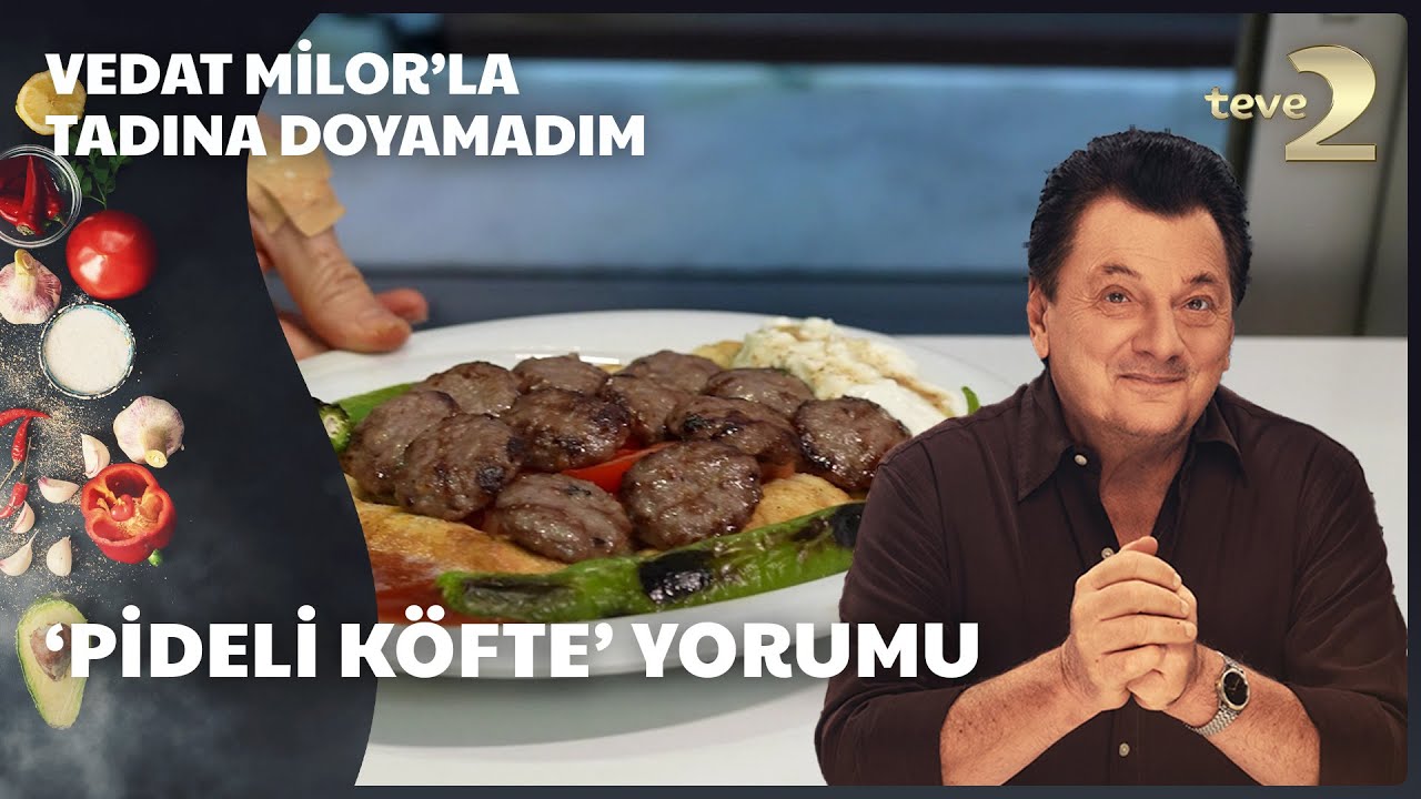 Vedat Milor'la Tadına Doyamadım | Pideli Köfte Yorumu