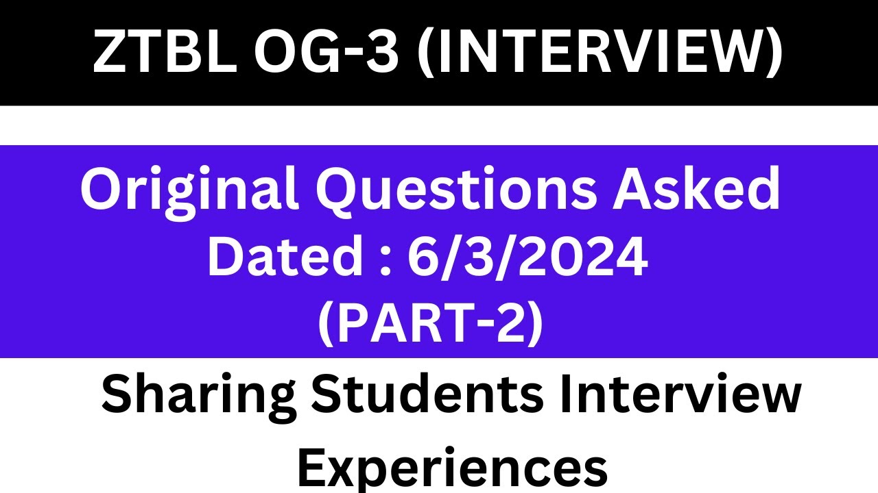 ztbl interview questions 2024 Part-2||ztbl og 3 interview||ztbl interview#ztbl