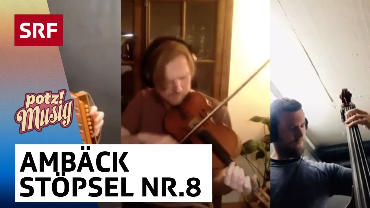 Ambäck: Stöpsel Nr. 8 | Potzmusig #srfzämedihei | SRF