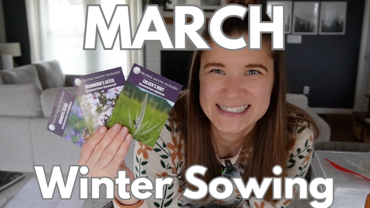 Everything I'm Winter Sowing in MARCH - Native Plant Edition