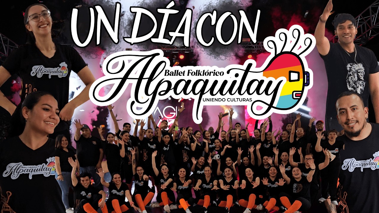 UN DIA CON EL BALLET FOLKLORICO ALPAQUITAY, ENEGÍA E IDENTIDAD DEL ECUADOR
