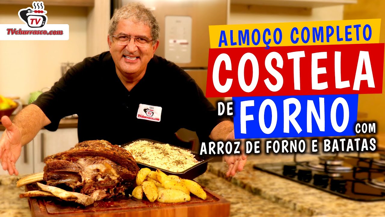 Almoço Completo - Costela de Forno com Arroz de Forno e Batatas - TvChurrasco