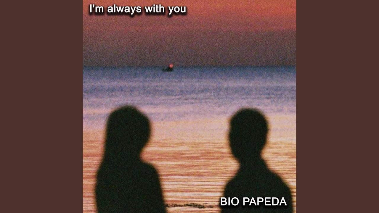 I'm always with you