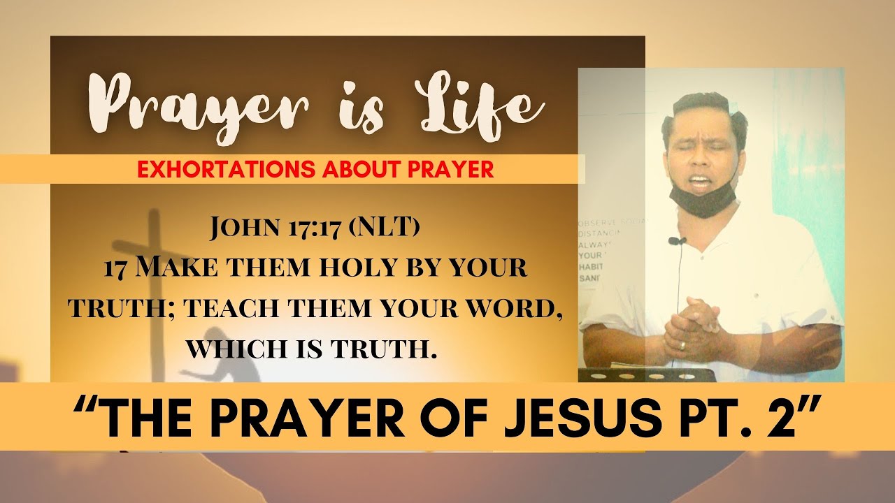 THE INTERCESSION OF JESUS CHRIST PART 2 | Prayer Is Life: John 17:6-19 | TRIBES Philippines