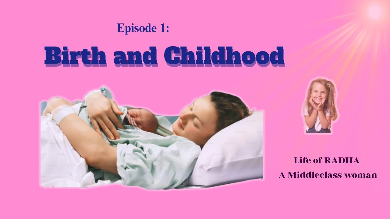 Life of Radha | A Middle-Class Woman | Episode 1: Birth & Childhood