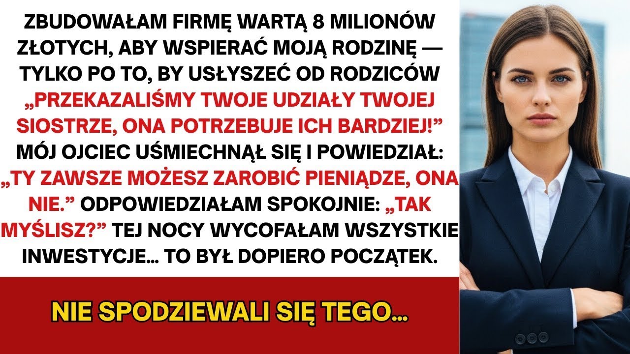 Zbudowałem firmę wartą 8 mln zł, aby utrzymać rodzinę — rodzice mówią mi  „Oddaliśmy twoje udziały…”