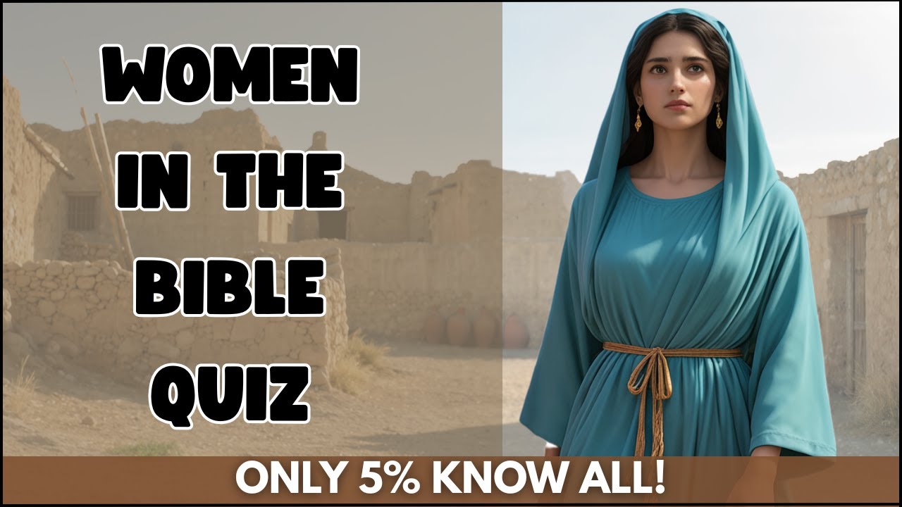Women in the Bible Quiz: 36 Bible Quiz Challenge | Test your bible knowledge | Bible Trivia