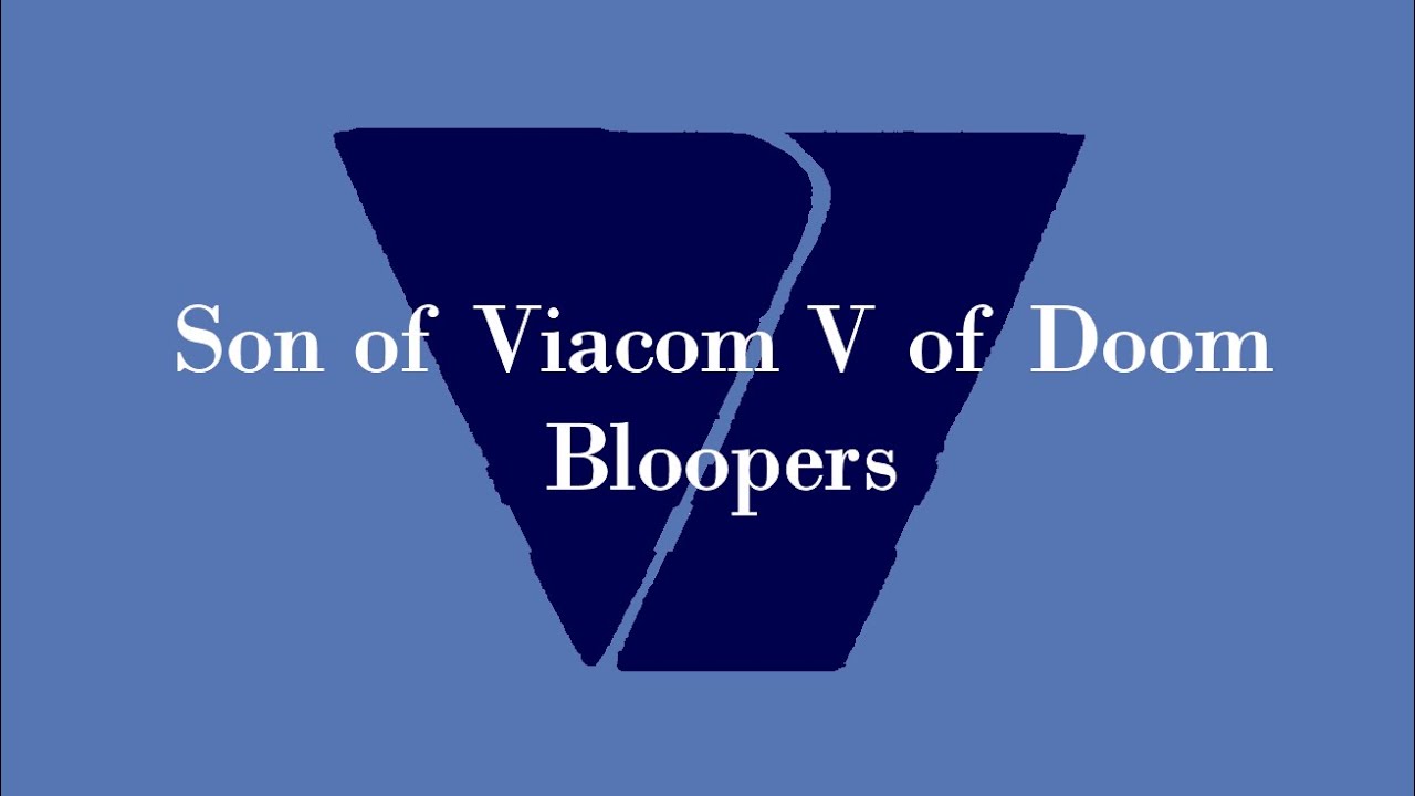 Son of Viacom V of Doom Bloopers