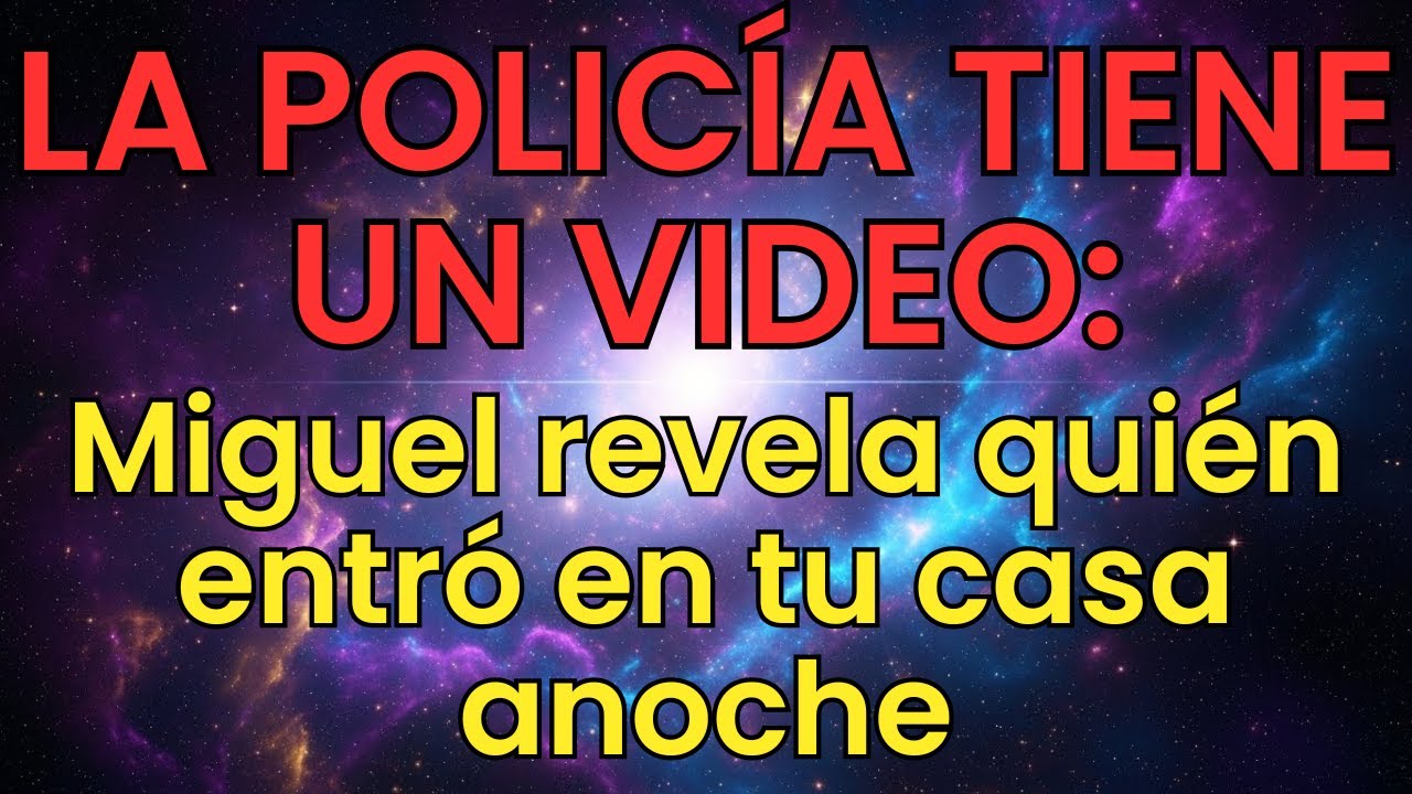LA POLICÍA TIENE UN VIDEO: Miguel revela quién entró en tu casa anoche
