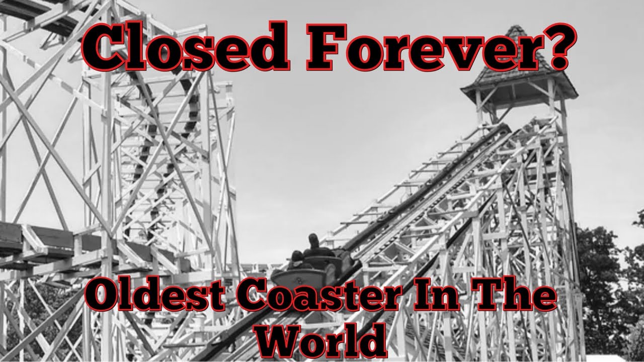The Oldest Roller Coaster In the World Done for Good?