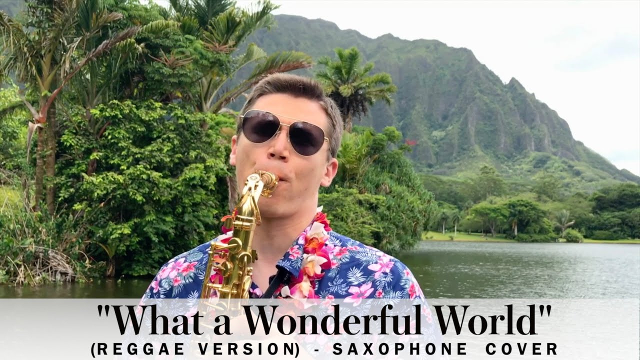 What a wonderful world - Saxophone Cover (Reggae Version)