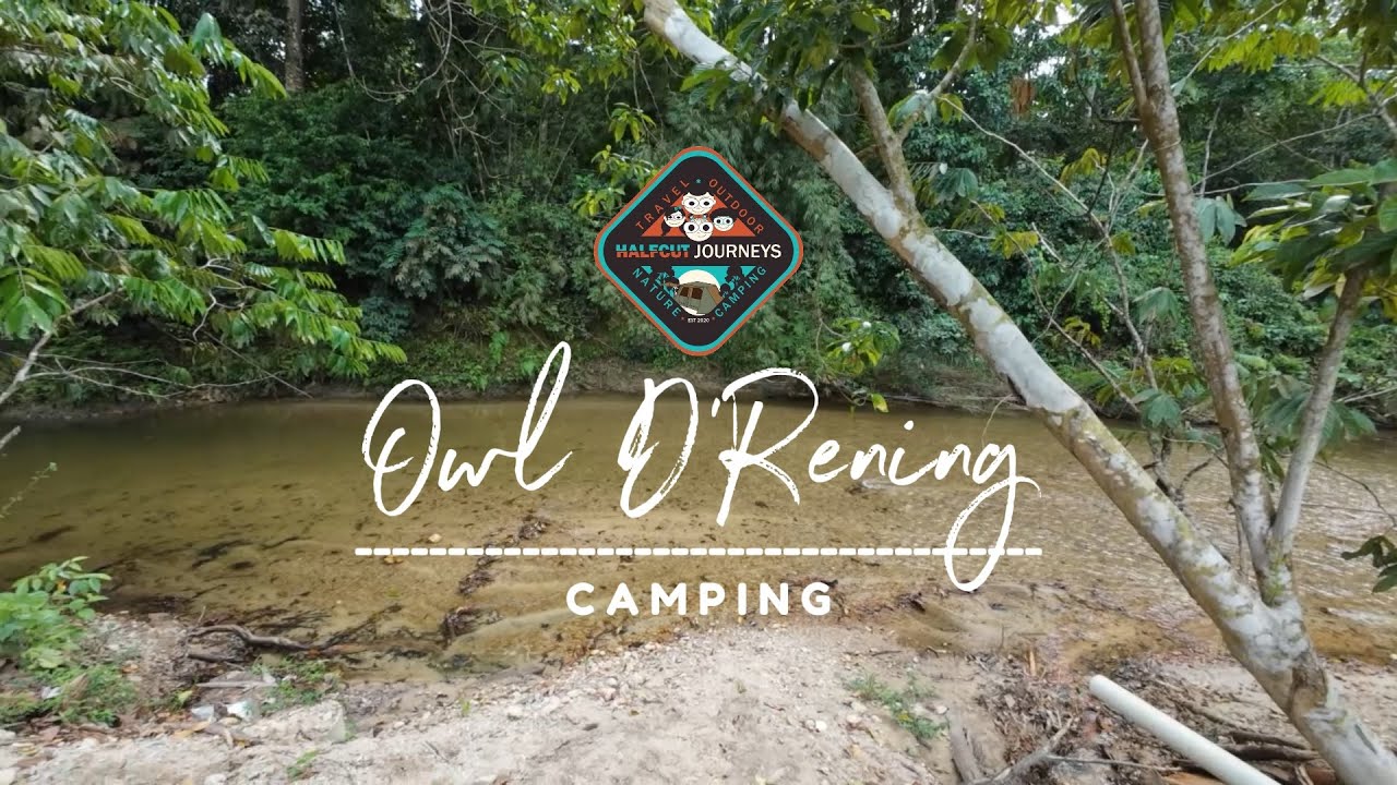 Camping | Owl D'Rening Hulu Rening | Private and Limited | 4.1 Air Sec | Vlog