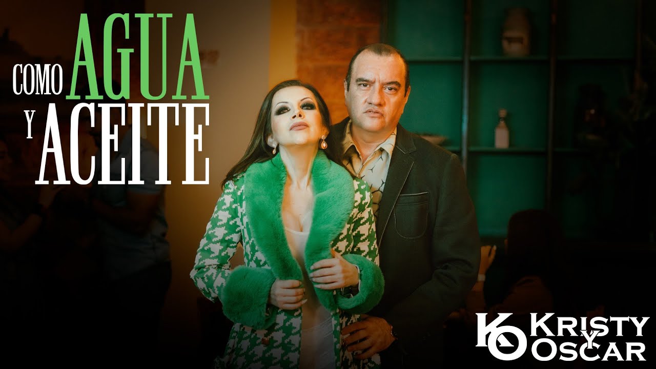 Kristy y Oscar - Como Agua y Aceite (Video Oficial)
