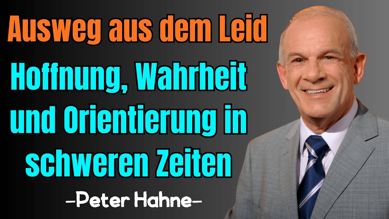 Peter Hahne – Ausweg aus dem Leid  Hoffnung, Wahrheit und Orientierung in schweren Zeiten