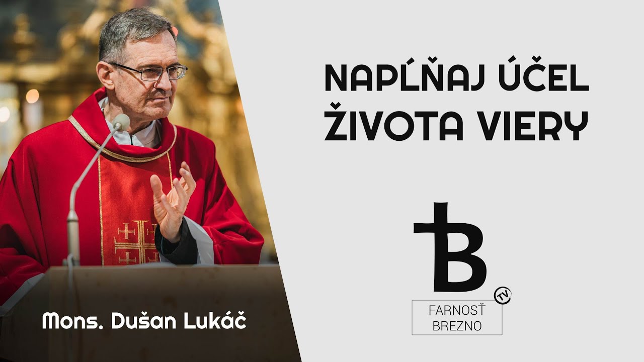 Napĺňaj účel života viery. │ o. Dušan Lukáč