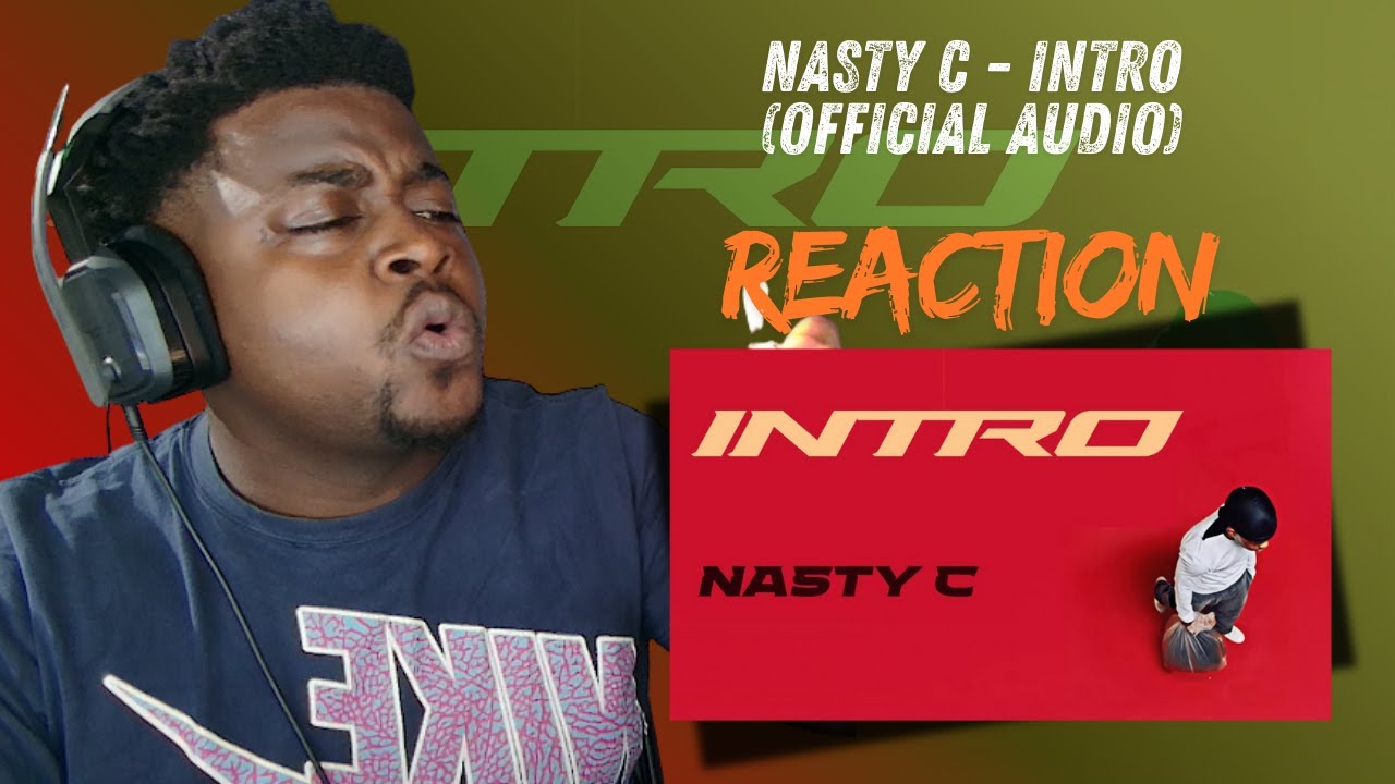 Nasty C - Intro (Official Audio) | REACTION