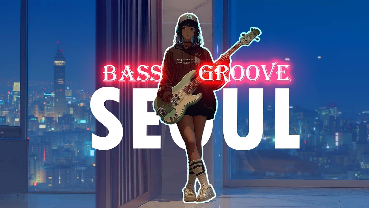 Seoul Night Groove Bass Playlist – 1 Hour Focus Instrumental for Study / Cafe / Work