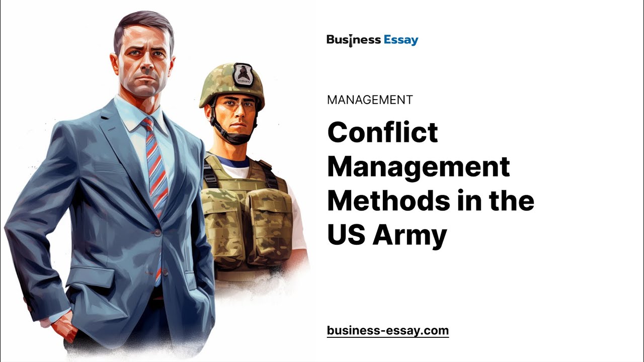 Conflict Management Methods in the US Army - Essay Example