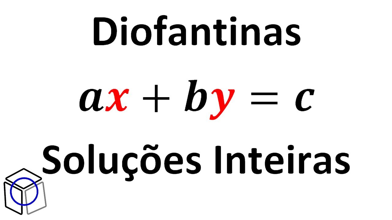 Equações Diofantinas Definição e Exercícios Resolvidos (MA 14 Cap 06)
