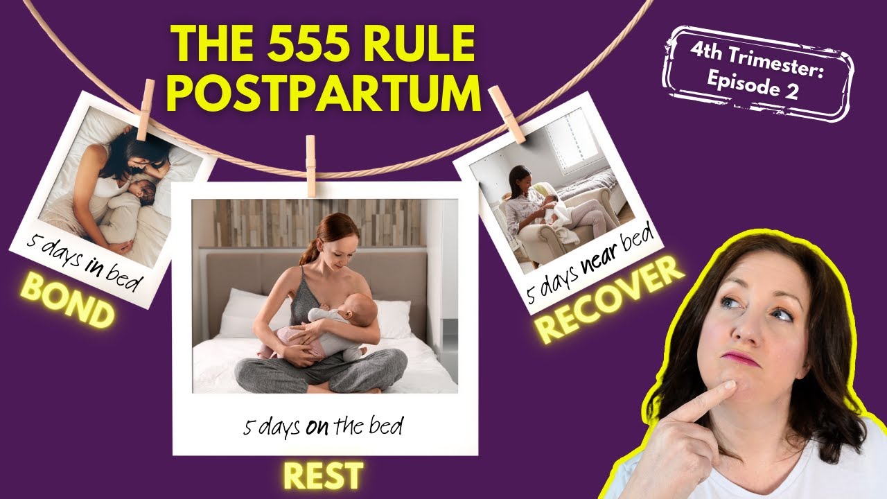 The 5-5-5 rule postpartum: A MUST for EVERY new mom (Episode 2: The 4th Trimester Series)