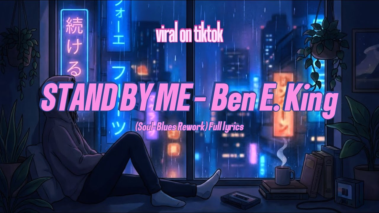 STAND BY ME - Ben E. King (Soul-Blues Rework) FULL LYRICS VIRAL