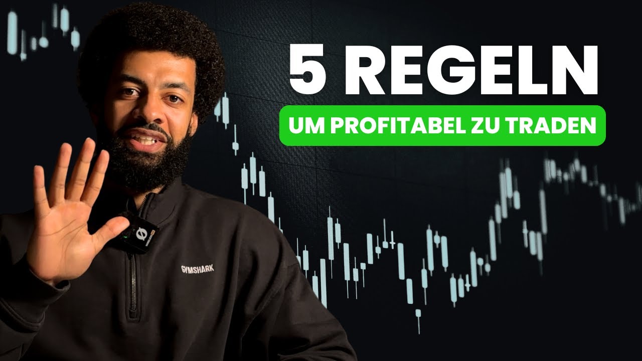 Diese 5 Regeln machen dich zum profitablen Trader!