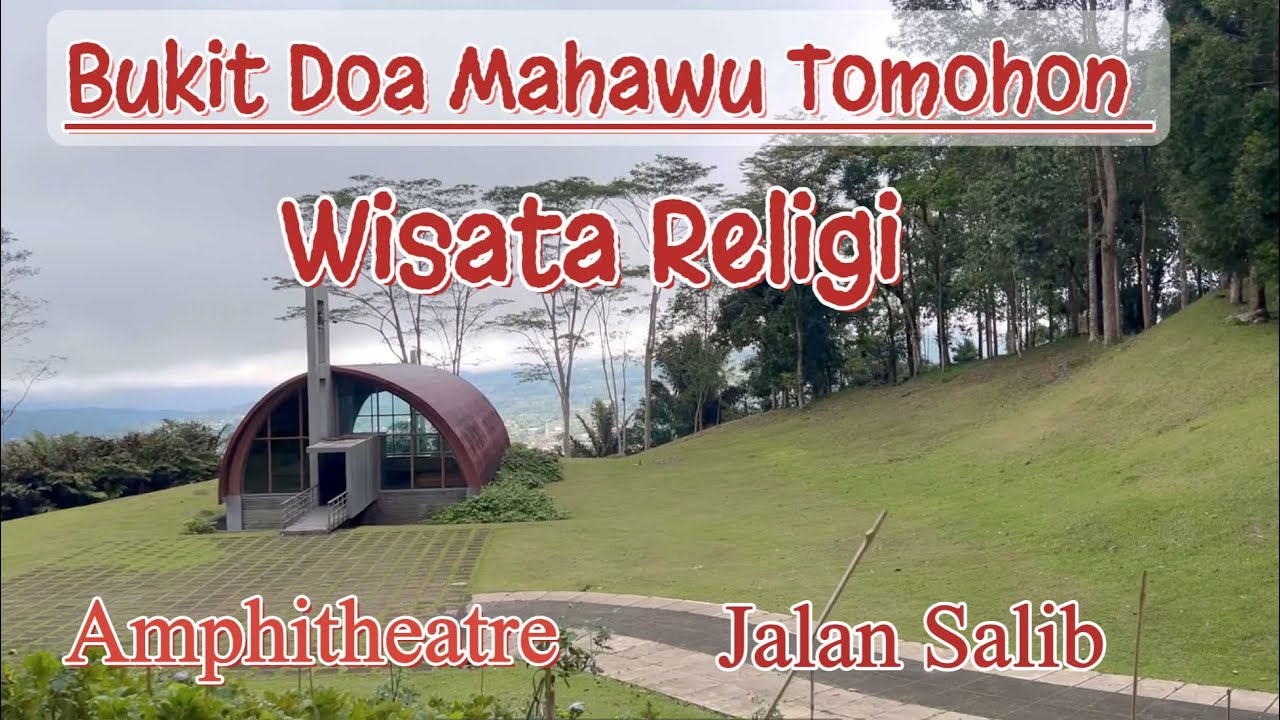 Kota Tomohon 2023 | Bukit Doa Mahawu | Wisata Religi Manado | Amphitheatre