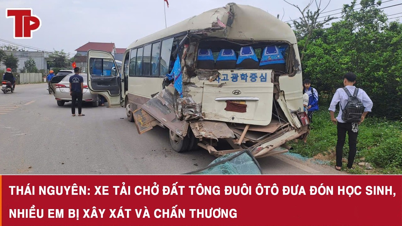 Thái Nguyên: Xe tải chở đất tông đuôi ôtô đưa đón học sinh, nhiều em bị xây xát và chấn thương