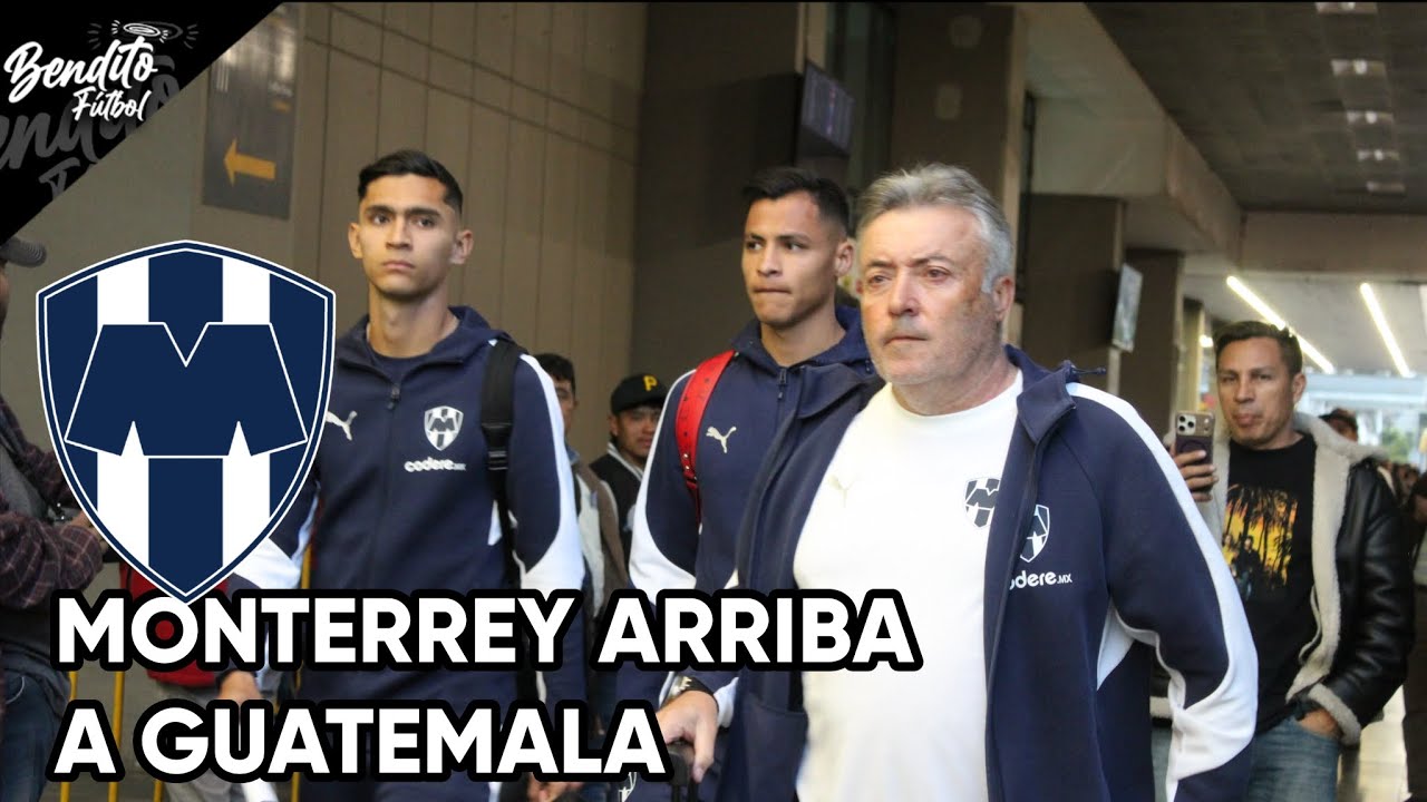 🔵⚪ MONTERREY EN GUATEMALA PARA ENFRENTAR A XELAJÚ MC ✈️⚽