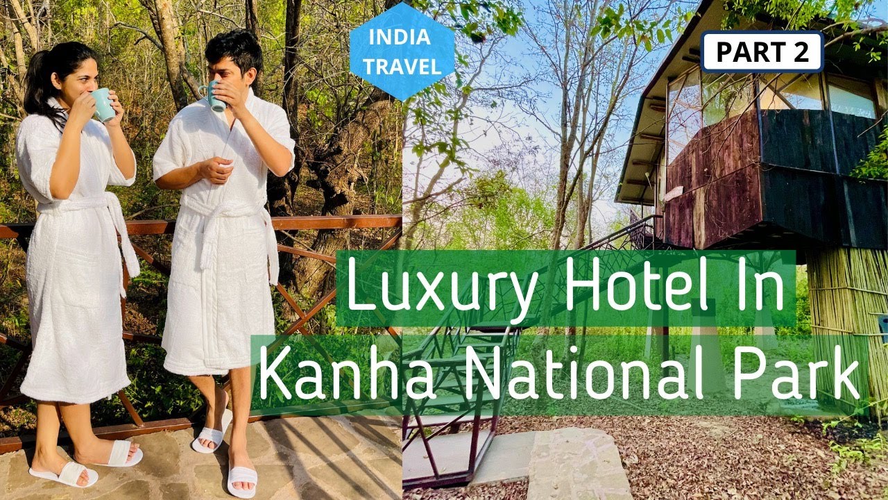 Luxury Resort Tour In Kanha National Park| Our 1st Jungle Safari In India| Road Trip| Tiger Reserve