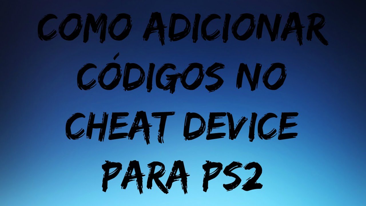 Como adicionar códigos no Cheat Device Ps2