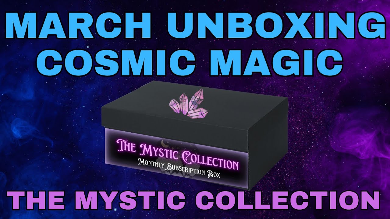 Mystic Collection Unboxing - Cosmic Magic - March 2024 #unboxing #unboxingvideo #subscriptionbox
