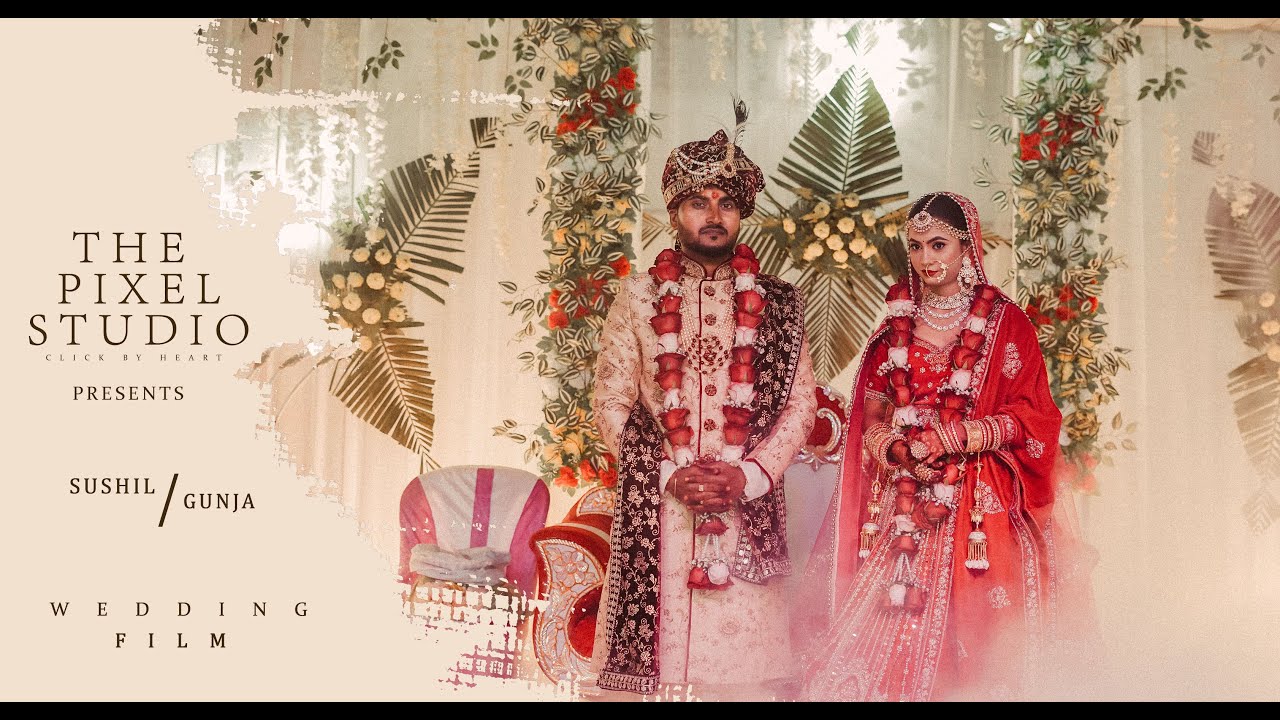 Best Bihari Wedding Video | Sushil & Gunja | Full Cinematic Wedding Film Video by The Pixel Studio