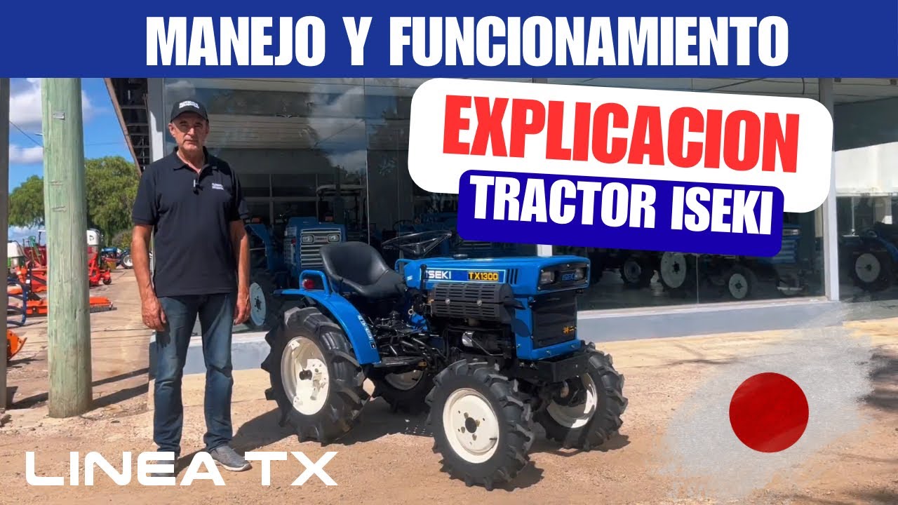 Tutorial de manejo y funcionamiento de tractor ISEKI - Linea TX