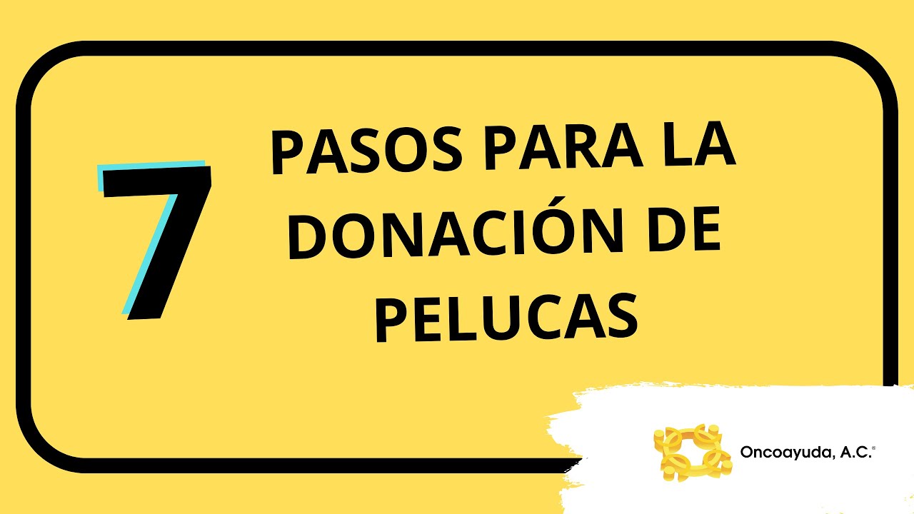 Los 7 pasos para la donaci&oacute;n de pelucas #oncoayuda #c&aacute;ncer