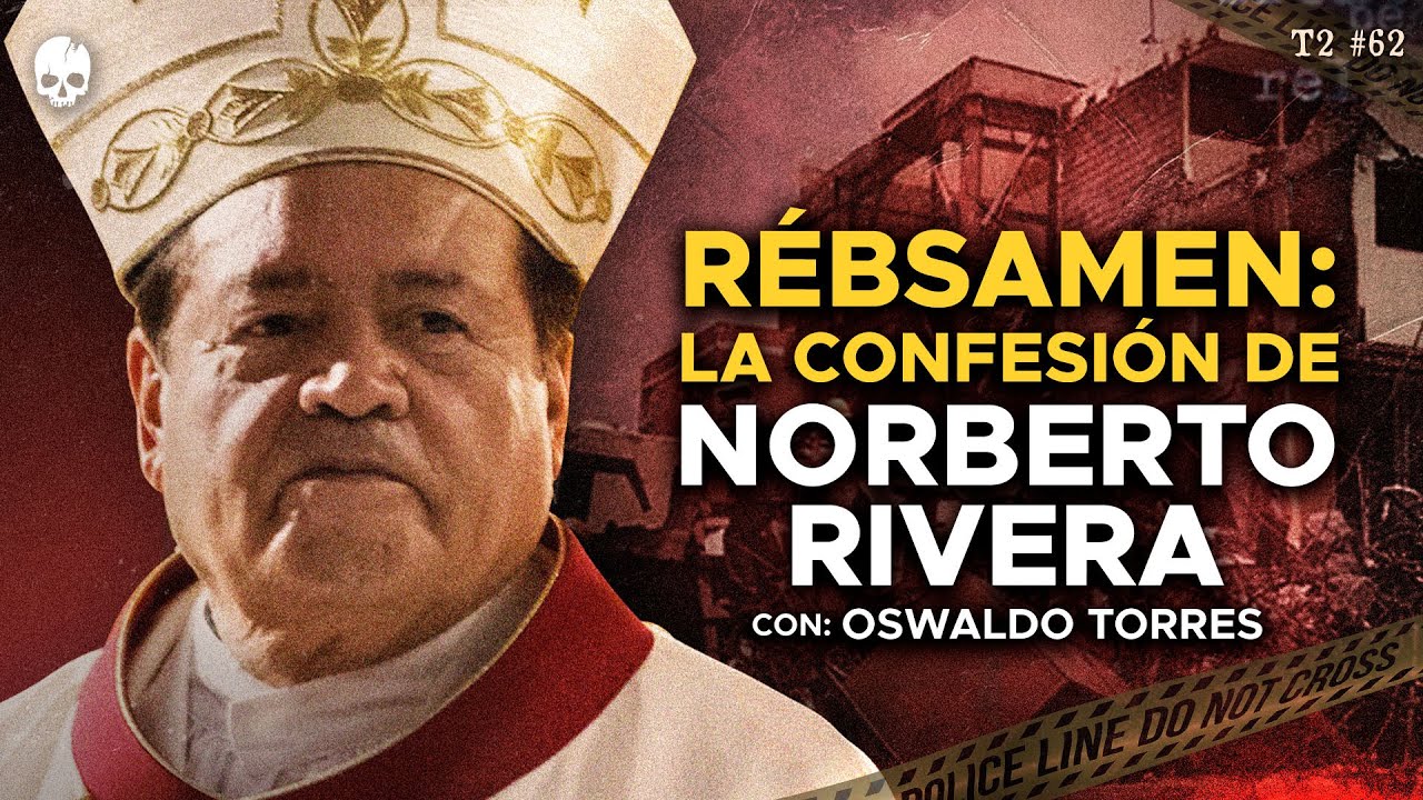 LOS NEXOS DEL CARDENAL NORBERTO RIVERA CON EL COLEGIO RÉBSAMEN con Oswaldo Torres