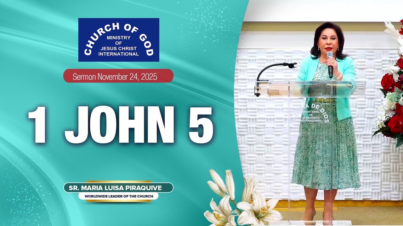 Sermon: 1 John 5 - November 23, 2025 - Sister Maria Luisa Piraquive #CGMJCI #IDMJI