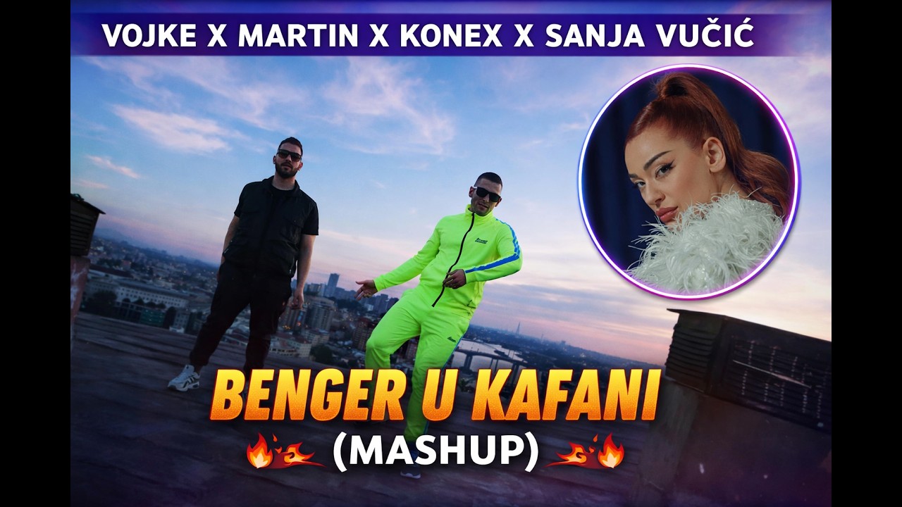 Vojke X Martin  - Benger u kafani Feat. Sanja V.  /Konex Mashup/