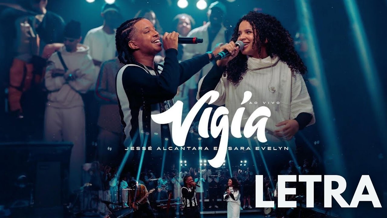 Vigia – Jessé Alcântara & Sara Evelyn | Letra Oficial