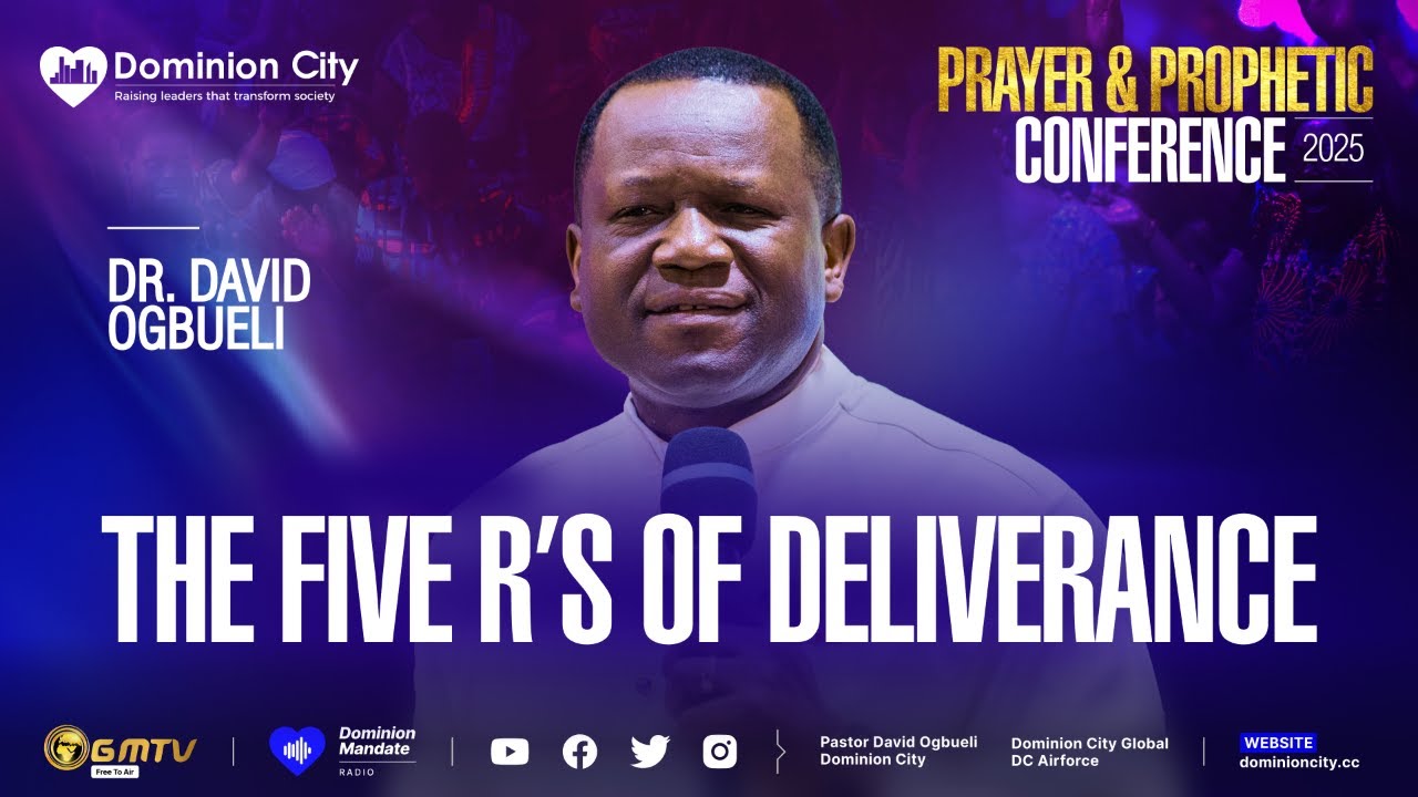 THE FIVE Rs OF DELIVERANCE | DR DAVID OGBUELI | PRAYER & PROPHETIC CONF. 2025