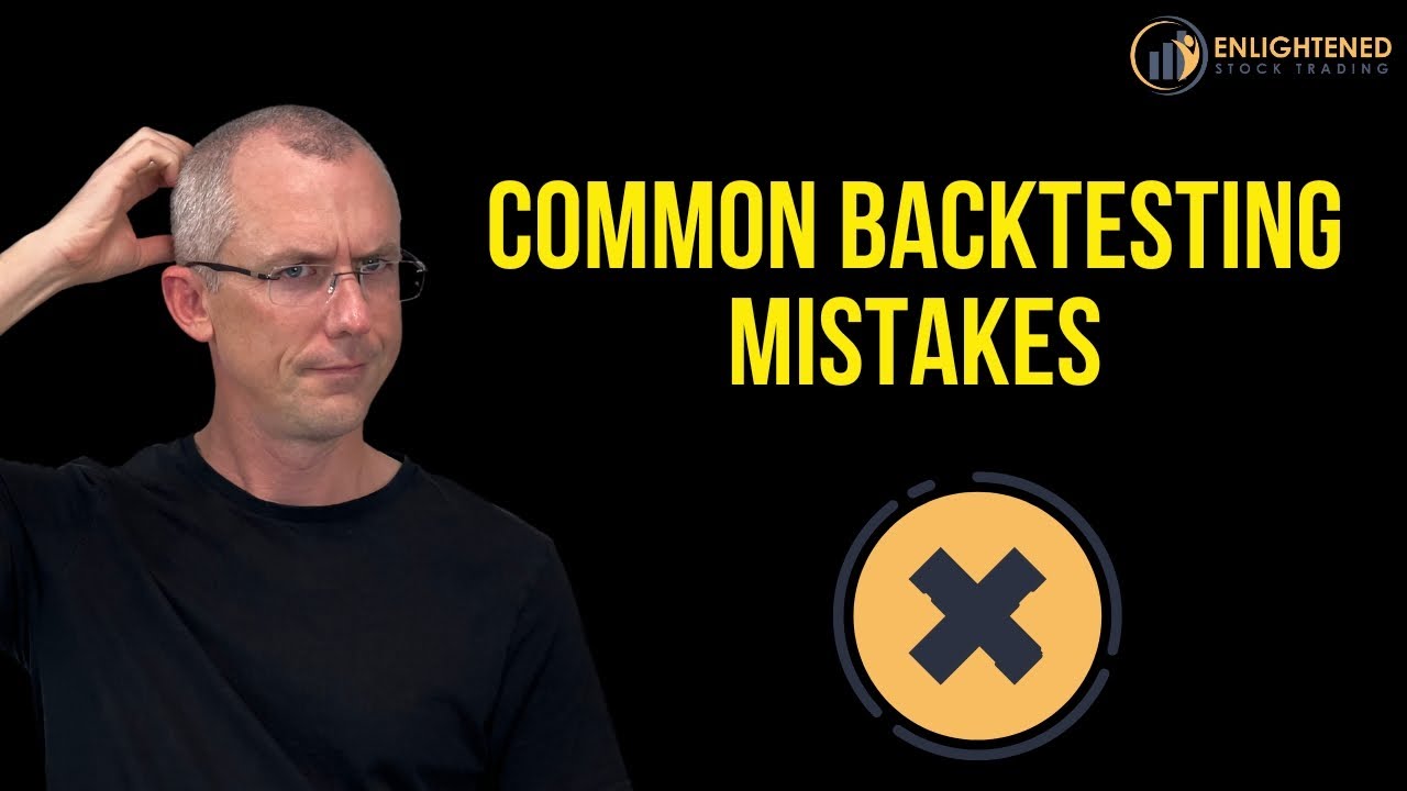 Common Backtesting Mistakes