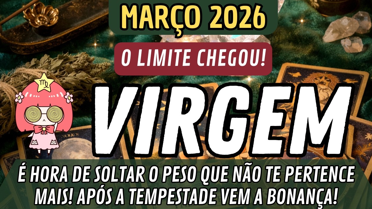VIRGEM♍️ MARÇO🔥É HORA DE SOLTAR O PESO QUE NÃO TE PERTENCE MAIS! APÓS A TEMPESTADE VEM A BONANÇA