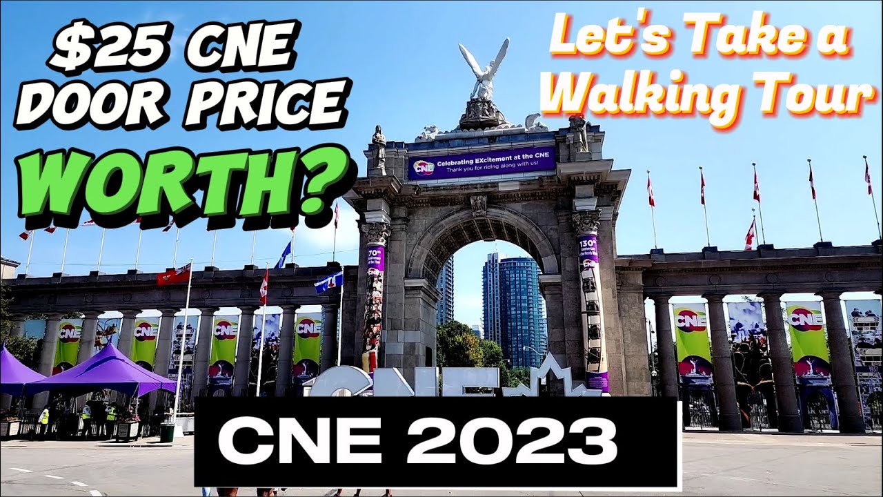 Toronto CNE 2023 Ticket price is $25, is it worth? Let us taka a walking tour