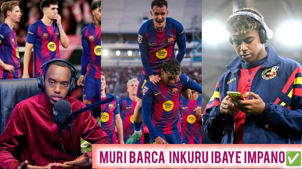 AMAKURU AGEZWEHO MURI FC BARCELONA 🔴 || LAMINE MUBYISHIMO..