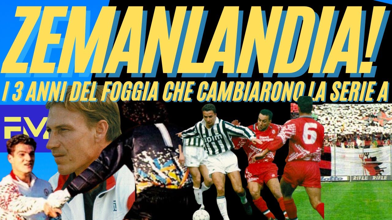 ZEMANLANDIA: i 3 anni che hanno CAMBIATO la SERIE A | ⚽️ Il Luna Park del Foggia