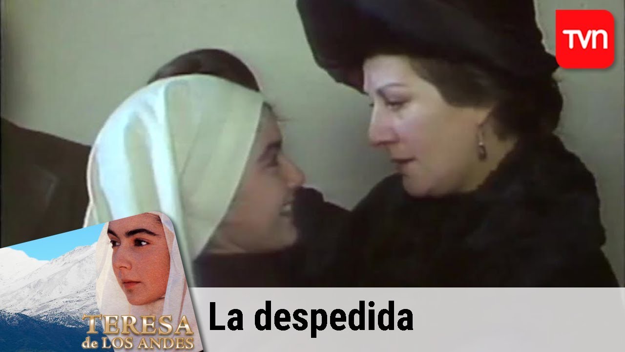La despedida | Teresa de Los Andes - T1E4