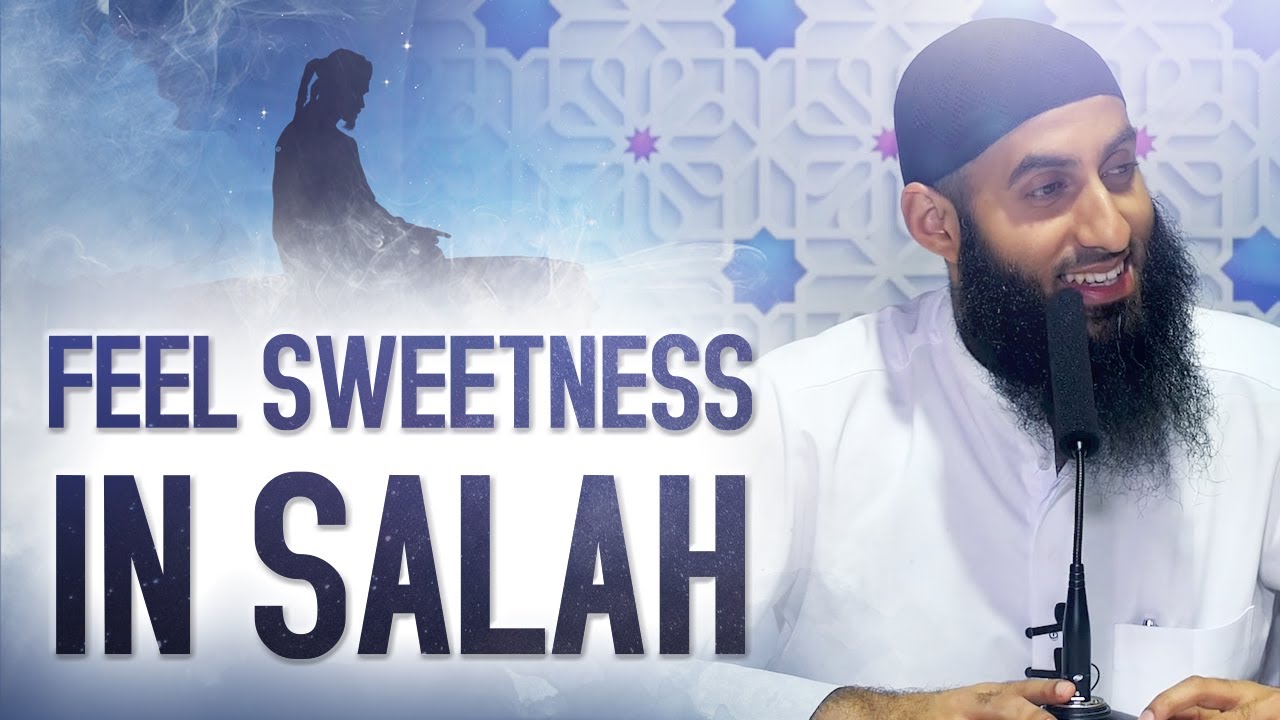 Feel Sweetness In Salah After This Video (inshaa’Allah)!